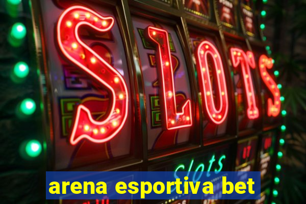 arena esportiva bet